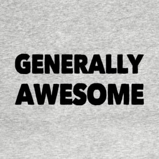 Generally Awesome Funny Gift T-Shirt